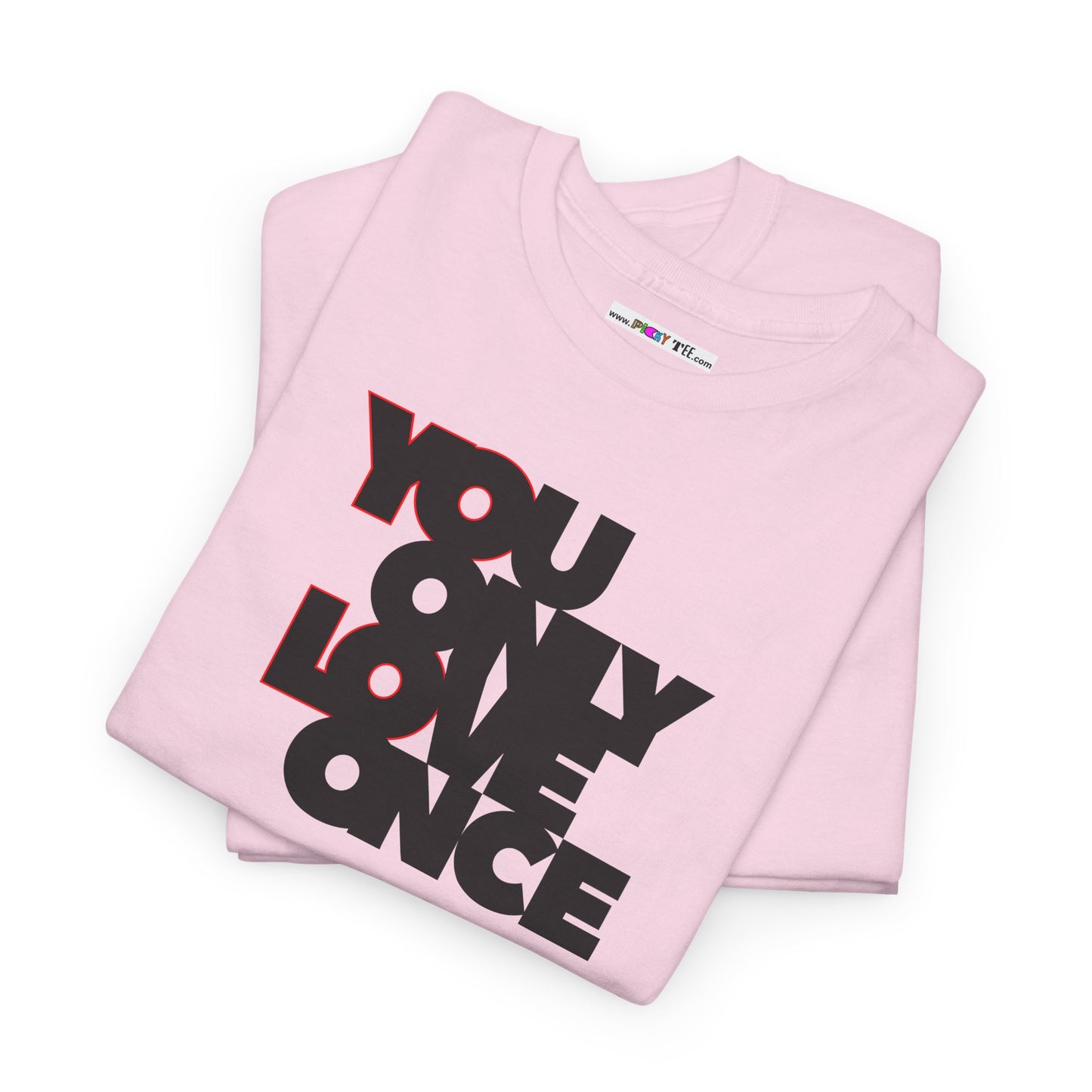 YOLO - YOU ONLY LOVE ONCE Unisex Heavy Cotton Tee