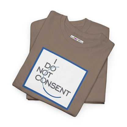 I DO NOT CONSENT Unisex Heavy Cotton Tee
