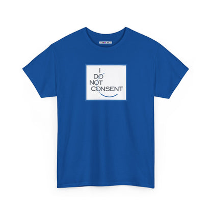 I DO NOT CONSENT Unisex Heavy Cotton Tee