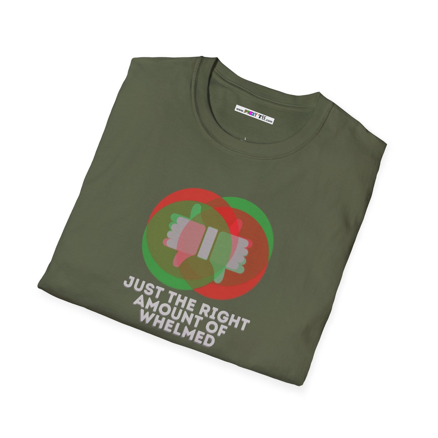 JUST THE RIGHT AMOUNT OF WHELMED Unisex Softstyle 100% Cotton T-Shirt
