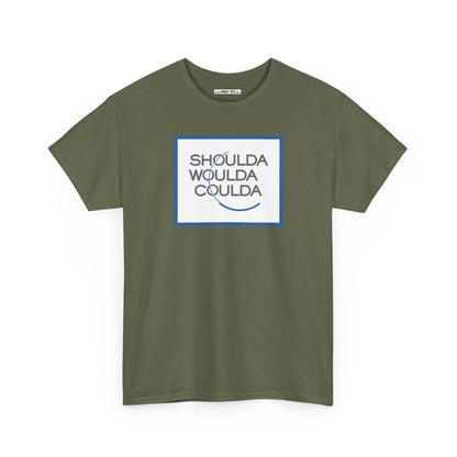 SHOULDA WOULDA COULDA Unisex Heavy Cotton Tee