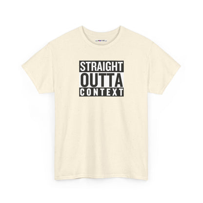 STRAIGHT OUTTA CONTEXT Unisex Heavy Cotton Tee