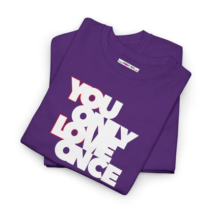 YOLO - YOU ONLY LOVE ONCE Unisex Heavy Cotton Tee