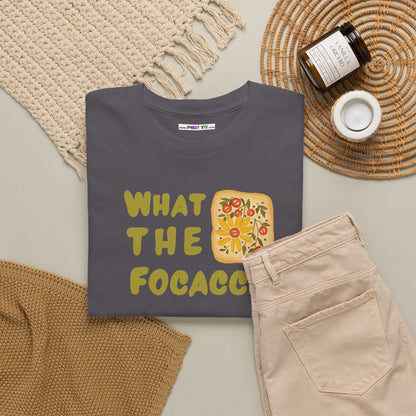 WHAT THE FOCACCIA Unisex Heavy Cotton Tee