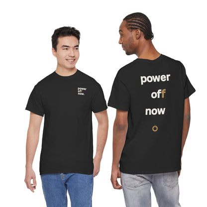 power off now Unisex Heavy Cotton Tee
