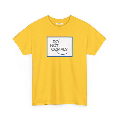 DO NOT COMPLY Unisex Heavy Cotton Tee
