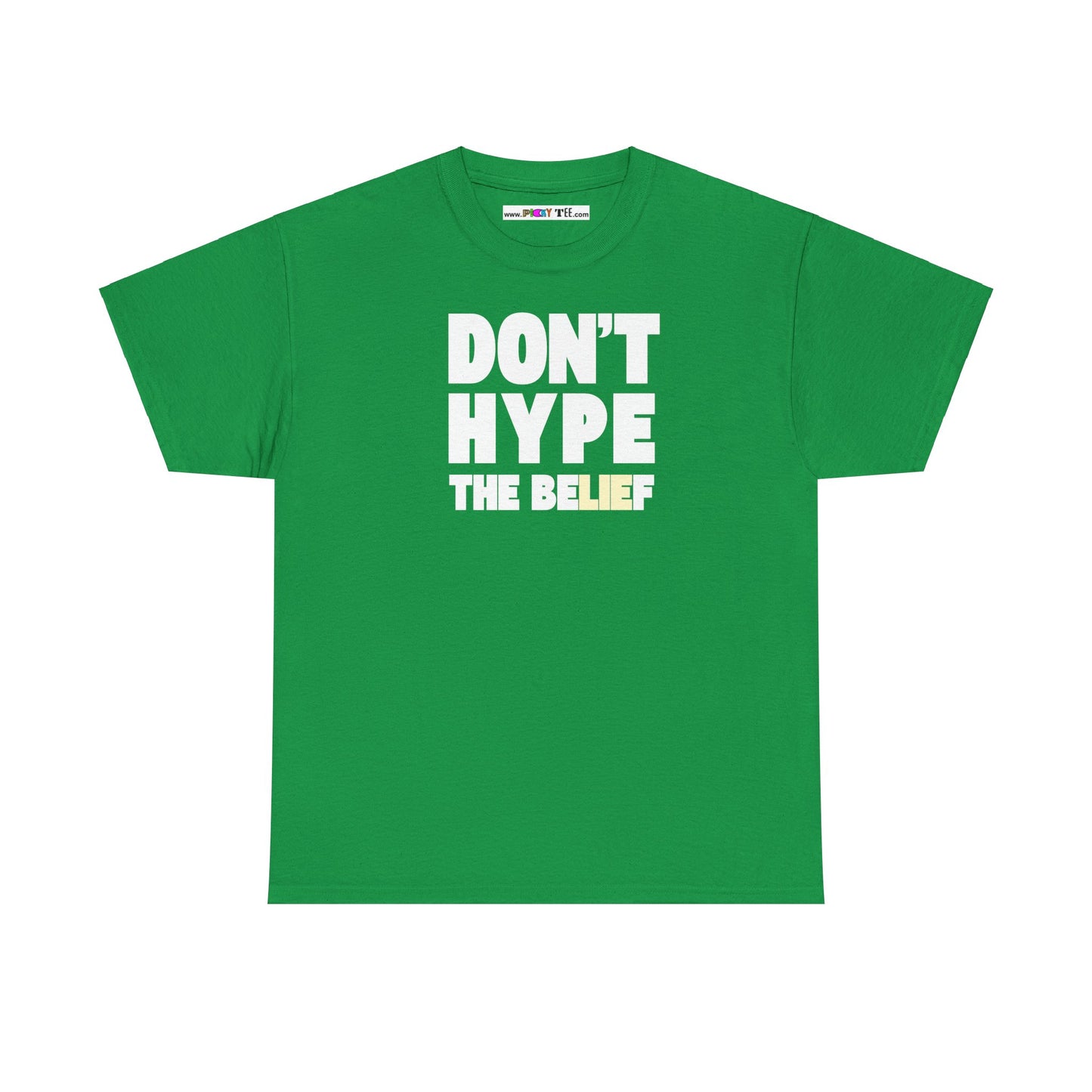 DON'T HYPE THE BELIEF Unisex Heavy Cotton Tee