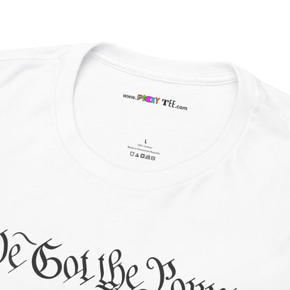 WE GOT THE POWER Unisex Heavy Cotton Tee