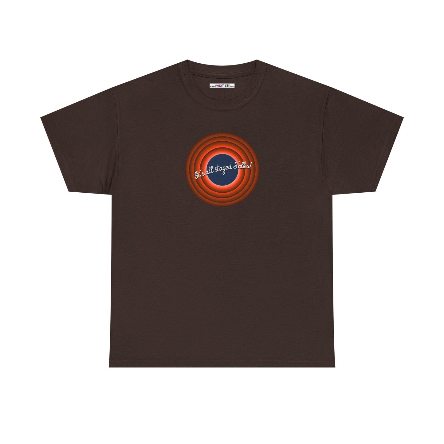 It's all staged Folks! Unisex Heavy Cotton Tee