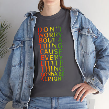 DON'T WORRY BOUT A THING CAUSE Unisex Heavy Cotton Tee