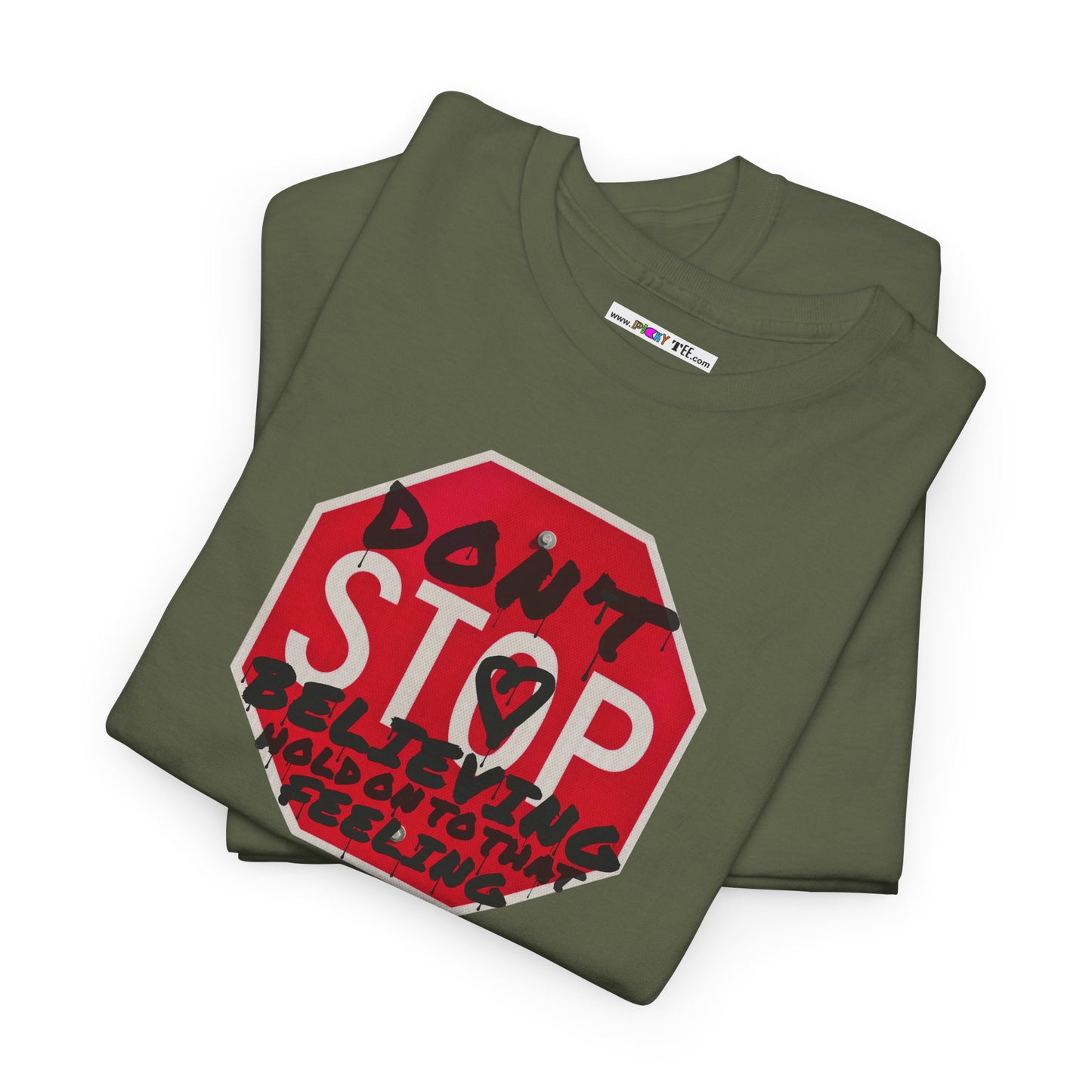 don't STOP believing  hold on to that feeling Unisex Heavy Cotton Tee