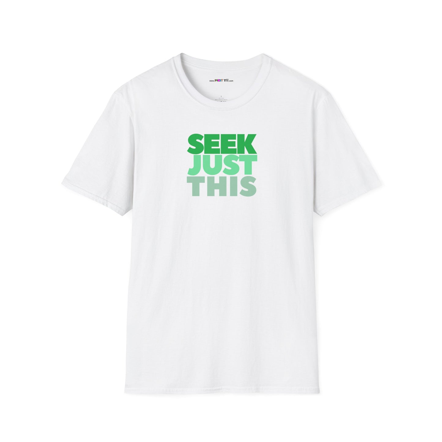 SEEK JUST THIS Unisex Softstyle 100% Cotton T-Shirt