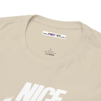 NICE... JUST BE. Unisex Heavy Cotton Tee