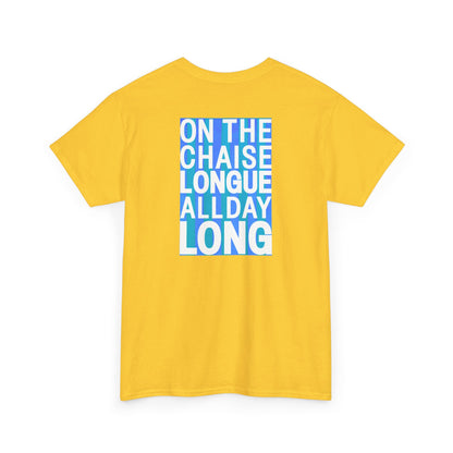 ON THE CHAISE LONGUE ALL DAY LONG Heavy Cotton Tee