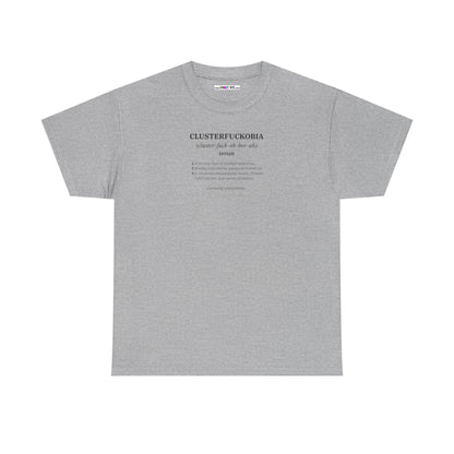 CLUSTERFUCKOBIA Unisex Heavy Cotton Tee