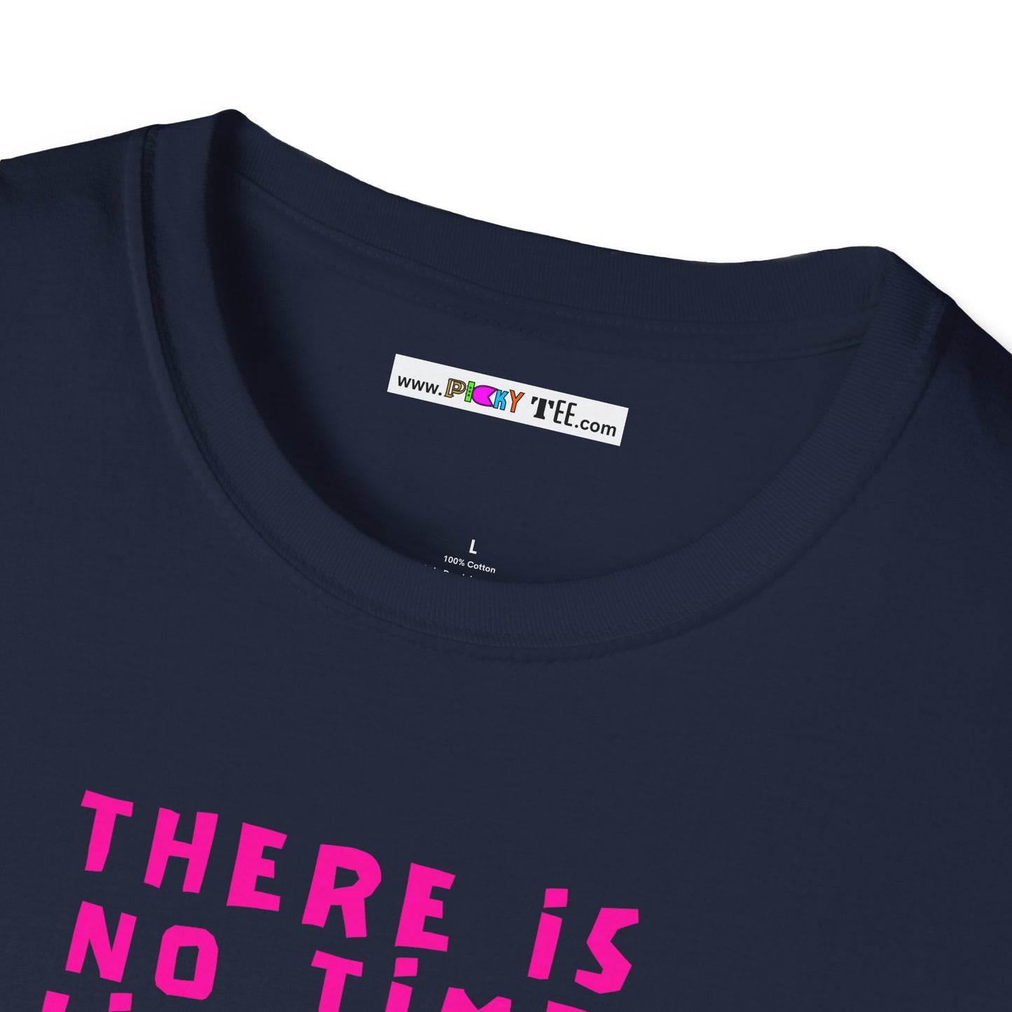 THERE IS NO TIME LIKE NOW Unisex Softstyle 100% Cotton T-Shirt