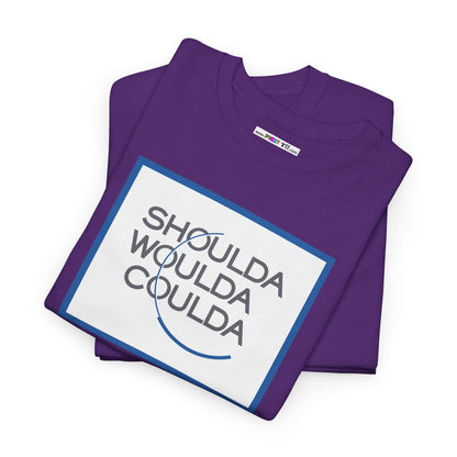 SHOULDA WOULDA COULDA Unisex Heavy Cotton Tee