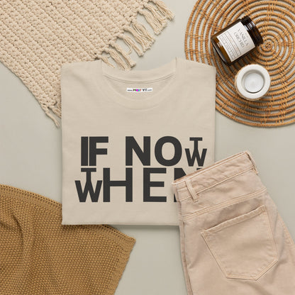 IF NOT NOW THEN WHEN Unisex Heavy Cotton Tee