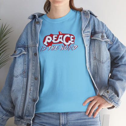 PEACE IS THE WORD Unisex Heavy Cotton Tee