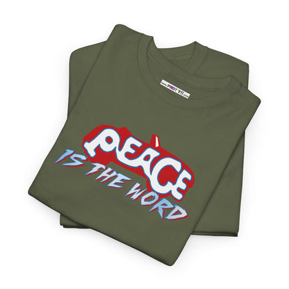 PEACE IS THE WORD Unisex Heavy Cotton Tee