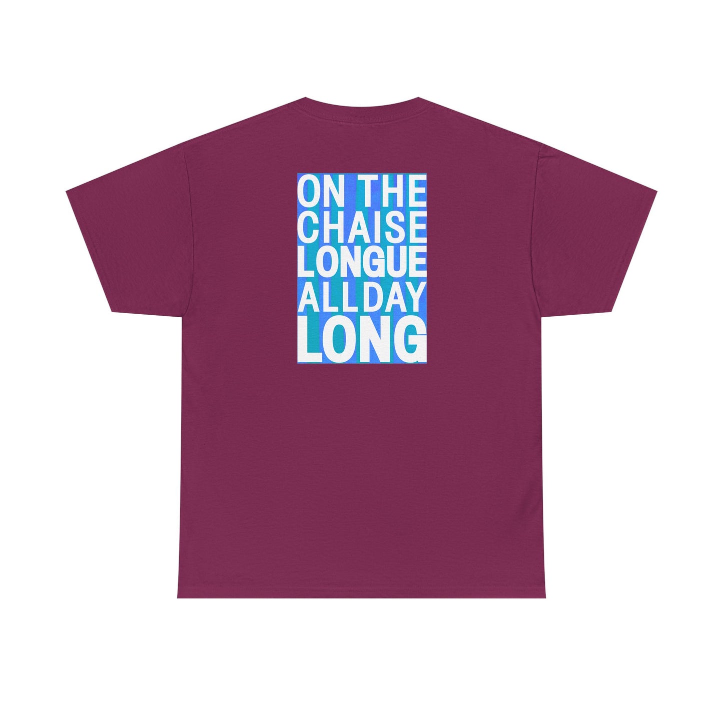 ON THE CHAISE LONGUE ALL DAY LONG Heavy Cotton Tee