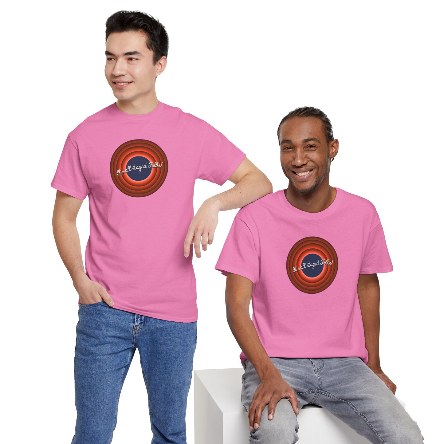 It's all staged Folks! Unisex Heavy Cotton Tee