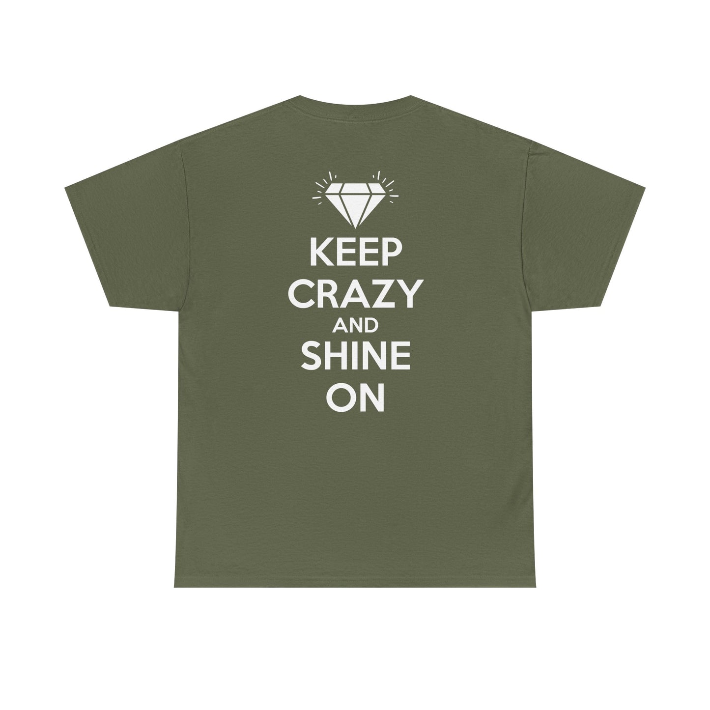 KEEP CRAZY AND SHINE ON Unisex Heavy Cotton Tee