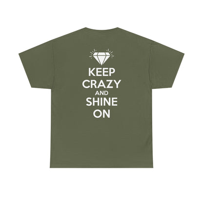 KEEP CRAZY AND SHINE ON Unisex Heavy Cotton Tee