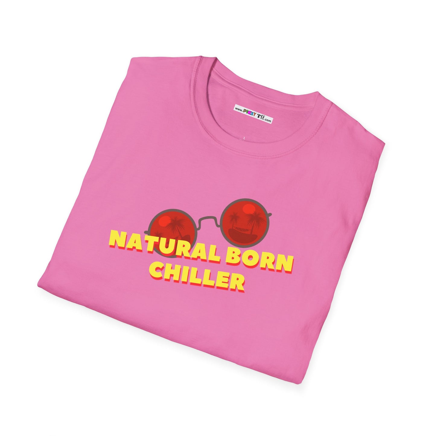 NATURAL BORN CHILLER Unisex Softstyle 100% Cotton T-Shirt