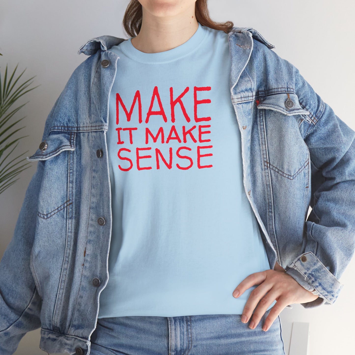 MAKE IT MAKE SENSE Unisex Heavy Cotton Tee
