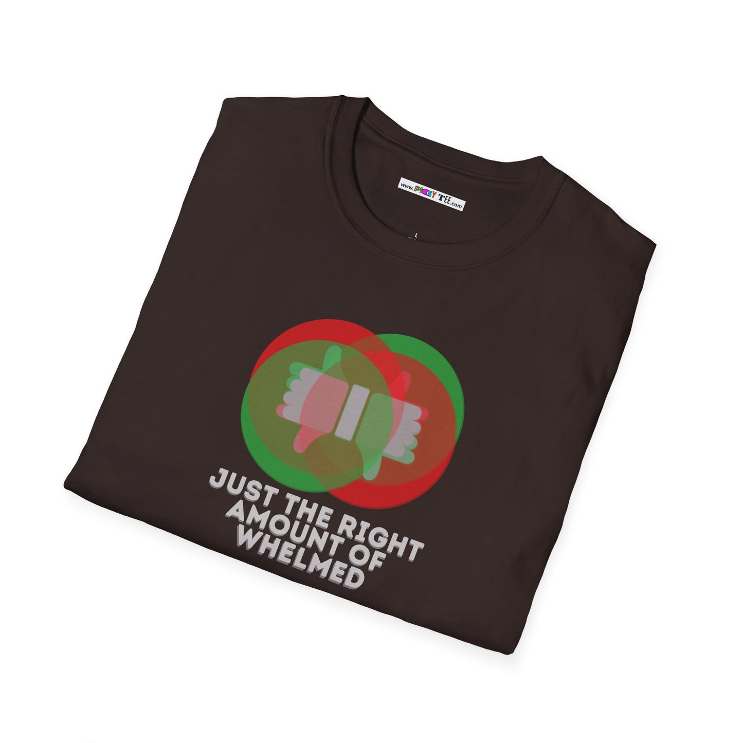 JUST THE RIGHT AMOUNT OF WHELMED Unisex Softstyle 100% Cotton T-Shirt