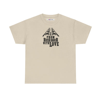 FROM RUSH HOUR WITH LOVE Unisex Heavy Cotton Tee