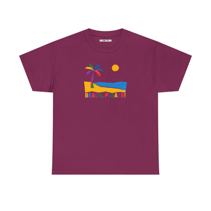 BEACH, PLEASE! Unisex Heavy Cotton Tee