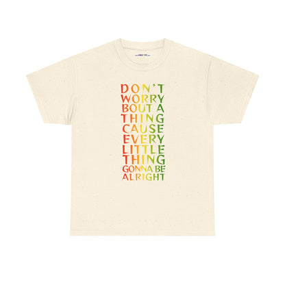 DON'T WORRY BOUT A THING CAUSE Unisex Heavy Cotton Tee