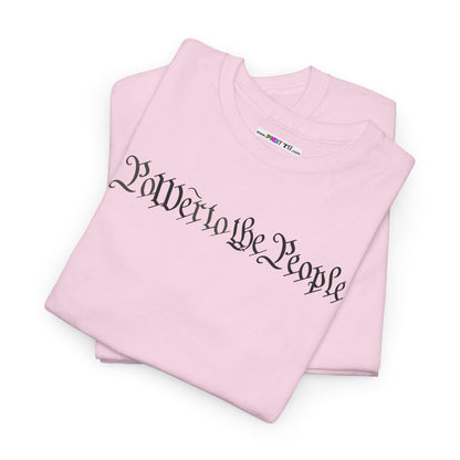 poWEr to THE PEOPLE Unisex Heavy Cotton Tee