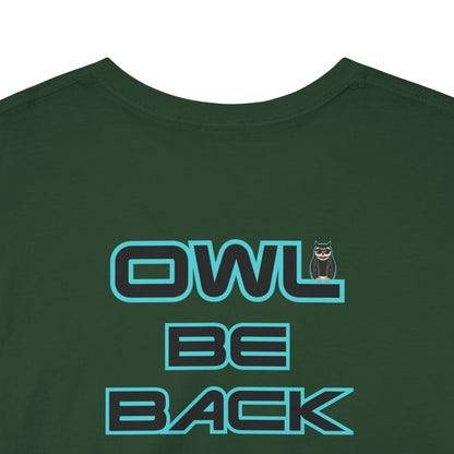 OWL BE BACK Unisex Heavy Cotton Tee