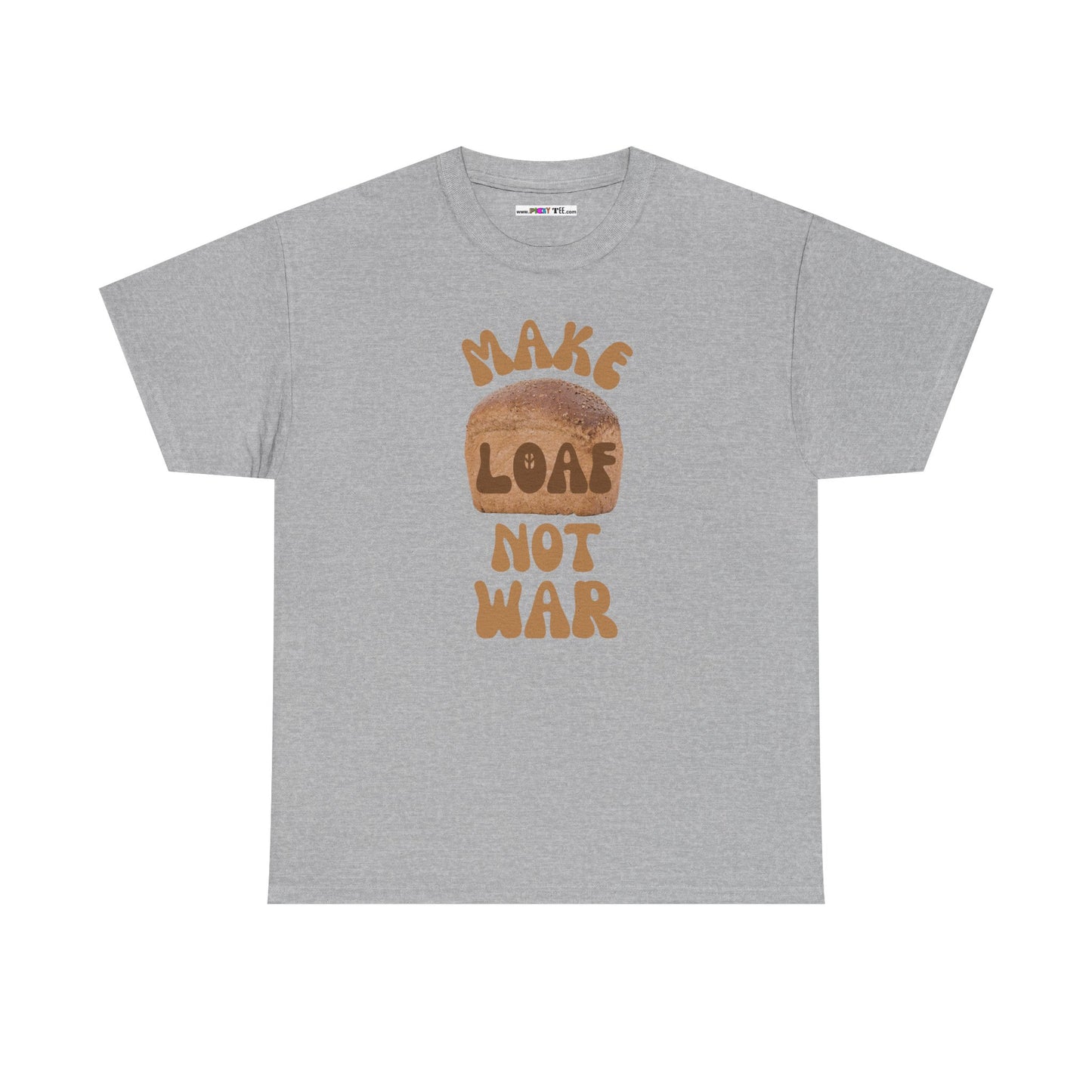 MAKE LOAF NOT WAR Unisex Heavy Cotton Tee