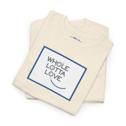 WHOLE LOTTA LOVE Unisex Heavy Cotton Tee