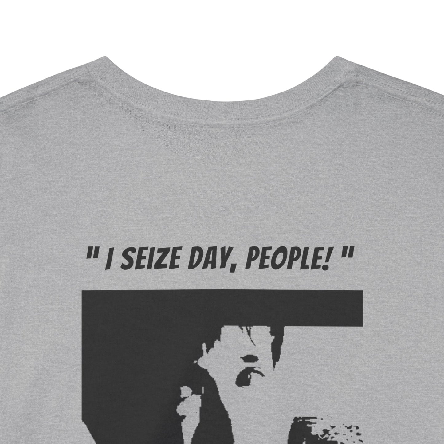 CARPE DIEM "I SEIZE DAY, PEOPLE" Unisex Heavy Cotton Tee