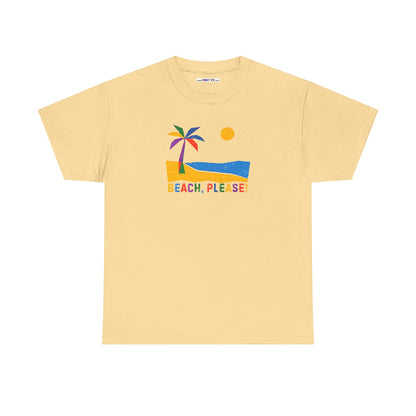 BEACH, PLEASE! Unisex Heavy Cotton Tee