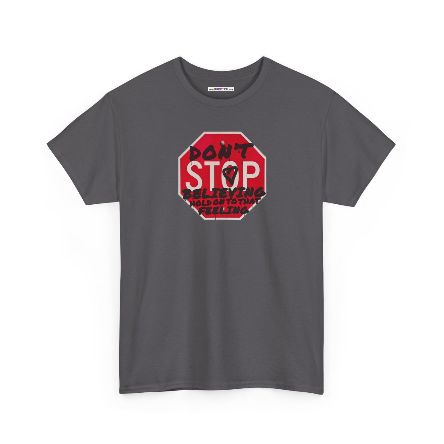 don't STOP believing  hold on to that feeling Unisex Heavy Cotton Tee