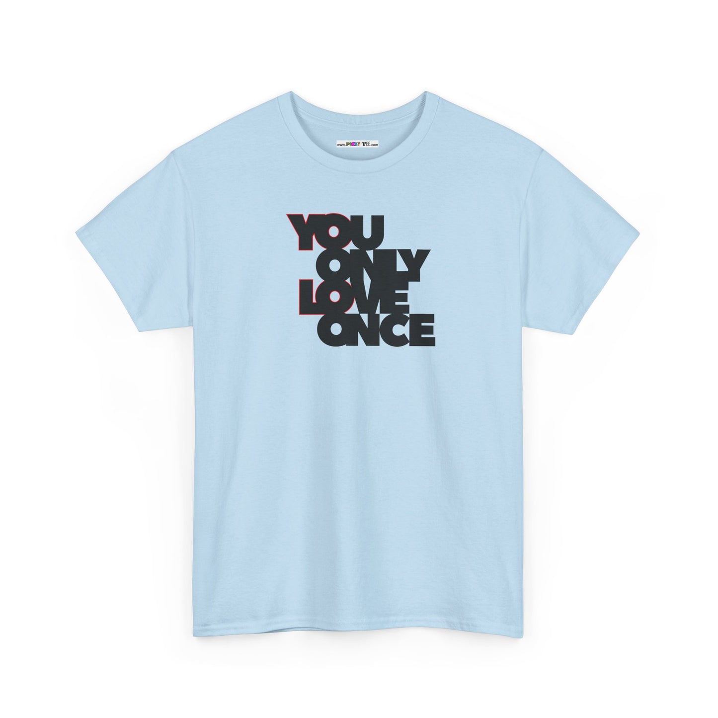 YOLO - YOU ONLY LOVE ONCE Unisex Heavy Cotton Tee
