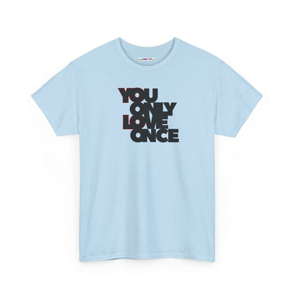 YOLO - YOU ONLY LOVE ONCE Unisex Heavy Cotton Tee