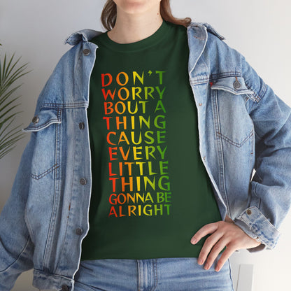 DON'T WORRY BOUT A THING CAUSE Unisex Heavy Cotton Tee