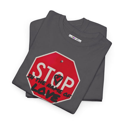 STOP in the name of love Unisex Heavy Cotton Tee