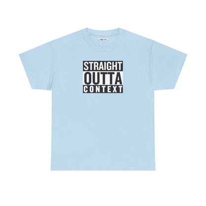 STRAIGHT OUTTA CONTEXT Unisex Heavy Cotton Tee