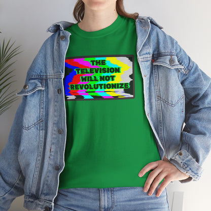THE TELEVISION WILL NOT REVOLUTIONIZE Unisex Heavy Cotton Tee