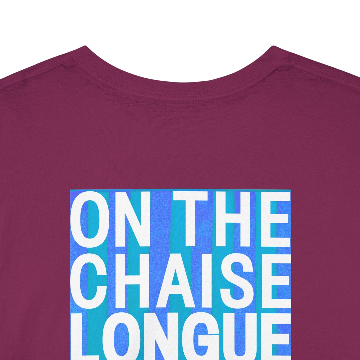 ON THE CHAISE LONGUE ALL DAY LONG Heavy Cotton Tee