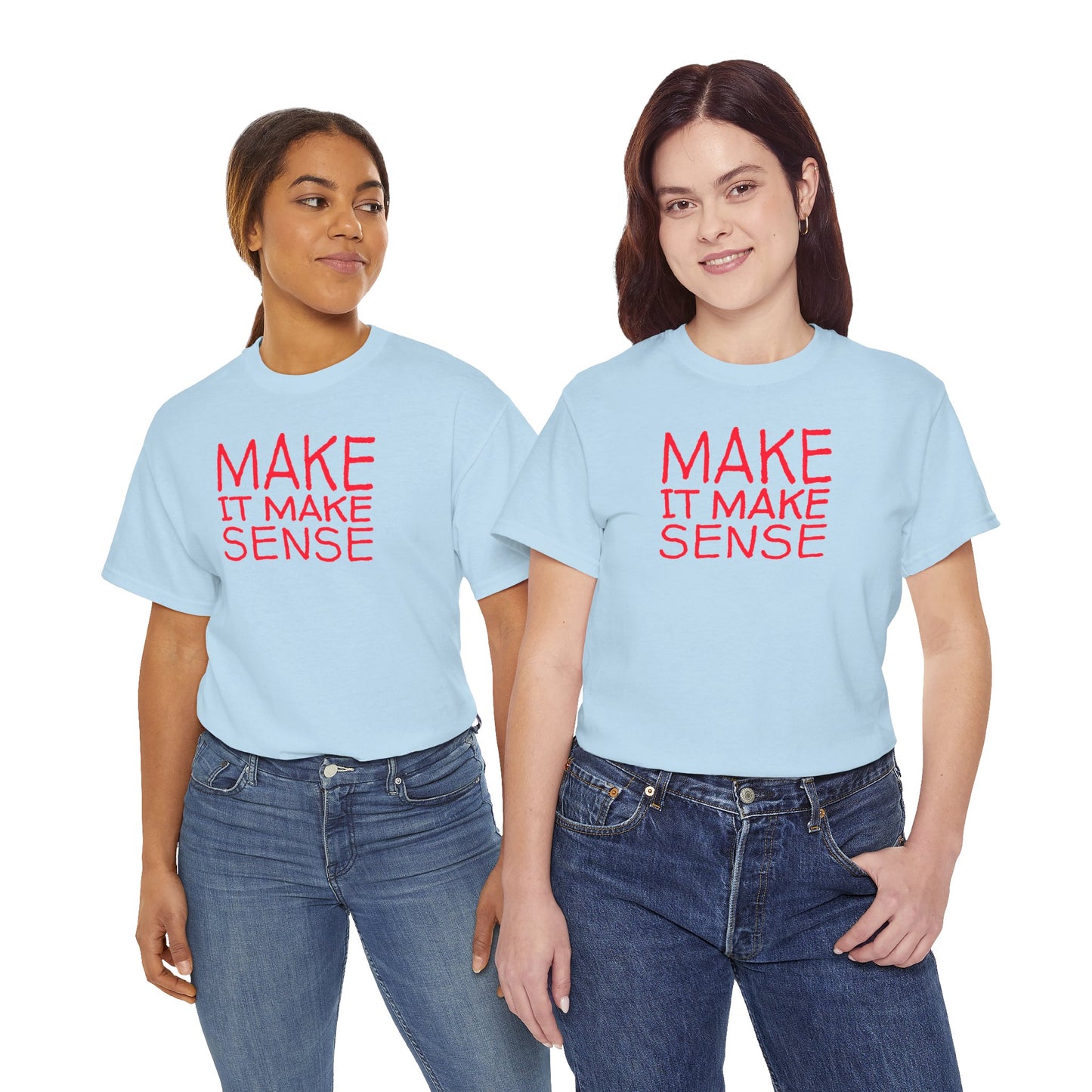 MAKE IT MAKE SENSE Unisex Heavy Cotton Tee