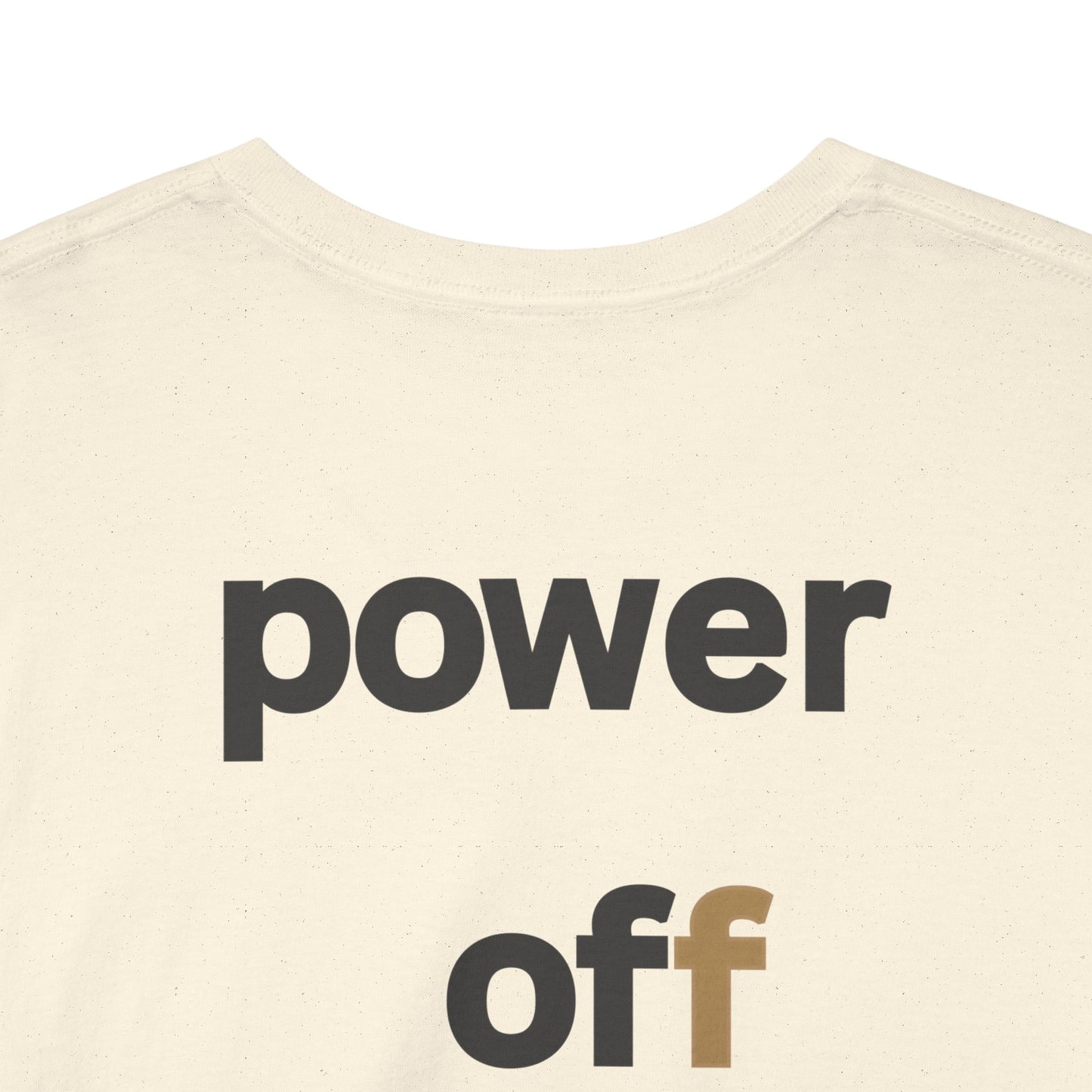 power off now Unisex Heavy Cotton Tee